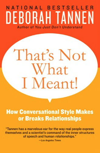 Click for more about That's Not What I Meant! by Deborah Tannen